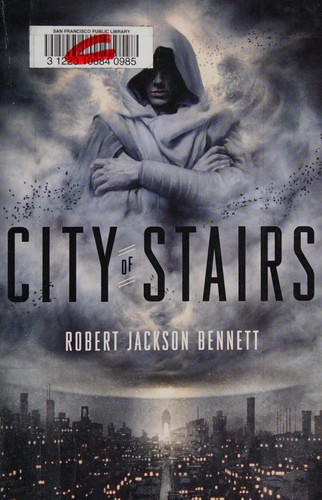 City of Stairs cover by Robert Jackson Bennett - divine espionage fantasy where the gods are dead and the history is classified