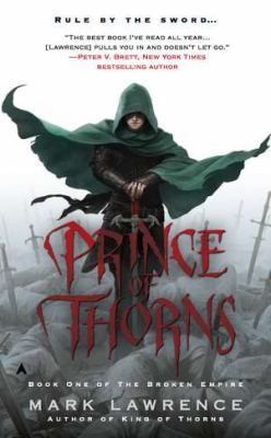 Prince of Thorns cover by Mark Lawrence - grimdark dark fantasy narrated from inside the villain, told by the monster himself