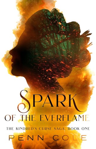 Spark of the Everflame cover by Penn Cole - forbidden-magic court romance about a healer hiding banned fire magic in a fae-ruled kingdom