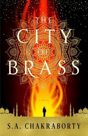 The City of Brass cover by S.A. Chakraborty - djinn-city dark fantasy where the righteous cause arrives with a body count
